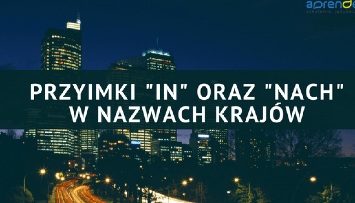 przyimki-in-oraz-nach-w-nazwach-krajow przyimki-in-oraz-nach-w-nazwach-krajow