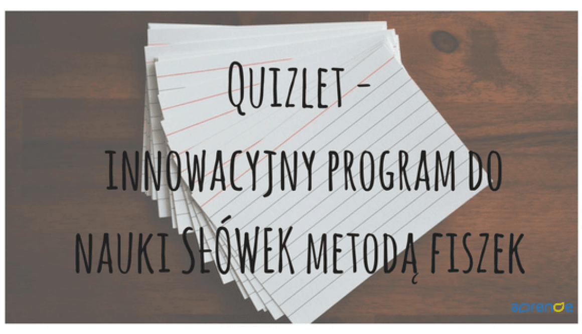 Quizlet - innowacyjny program do nauki metodą fiszek (1) Quizlet - innowacyjny program do nauki metodą fiszek (1)