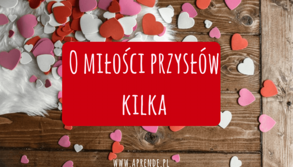Przeczytaj Kilka Polskich Przysłów I Sentencji Dotyczących Miłości Trener Języka Niemieckiego Angelika Griner - blog o języku niemieckim