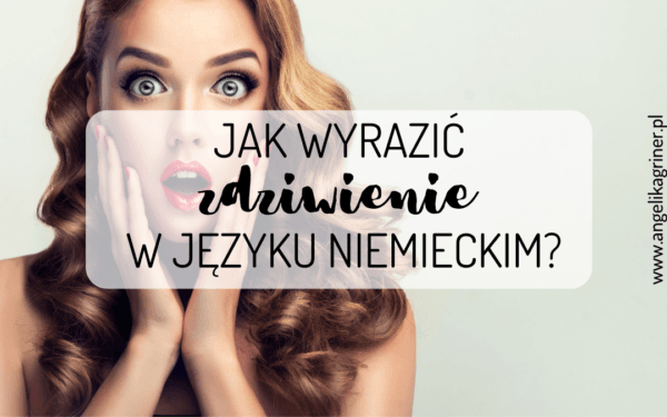Jak wyrazić zdziwienie w języku niemieckim – słownictwo