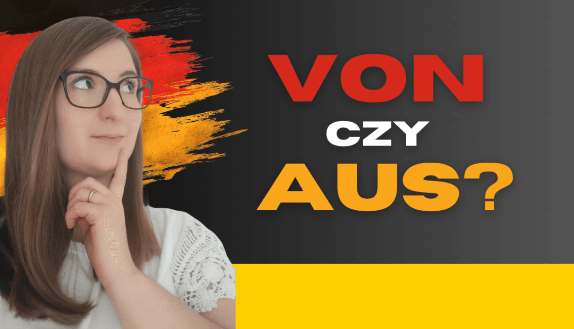 VON czy AUS? Różnica, zasady i proste przykłady